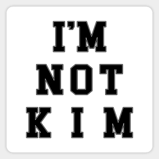 I'm Not Kim (Kelley Deal/The Breeders) Magnet